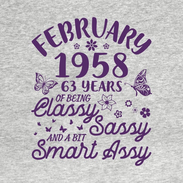 Born In February 1958 Happy Birthday 63 Years Of Being Classy Sassy And A Bit Smart Assy To Me You by Cowan79